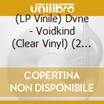 (LP Vinile) Dvne - Voidkind (Clear Vinyl) (2 Lp) vinile