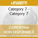 Category 7 - Category 7 cd