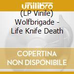 (LP Vinile) Wolfbrigade - Life Knife Death vinile