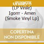 (LP Vinile) Igorrr - Amen (Smoke Vinyl Lp) vinile