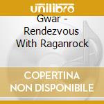 Gwar - Rendezvous With Raganrock cd