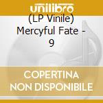 (LP Vinile) Mercyful Fate - 9 lp vinile di Mercyful Fate