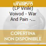 (LP Vinile) Voivod - War And Pain - Coloured Edition lp vinile di Voivod