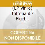 (LP Vinile) Intronaut - Fluid Existential Inversions (2 Lp) lp vinile