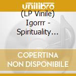 (LP Vinile) Igorrr - Spirituality And.. lp vinile