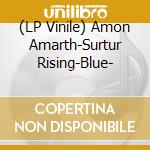 (LP Vinile) Amon Amarth-Surtur Rising-Blue- vinile