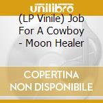 (LP Vinile) Job For A Cowboy - Moon Healer vinile