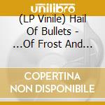 (LP Vinile) Hail Of Bullets - ...Of Frost And War vinile