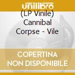 (LP Vinile) Cannibal Corpse - Vile vinile