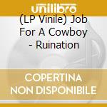 (LP Vinile) Job For A Cowboy - Ruination vinile