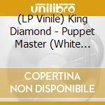 (LP Vinile) King Diamond - Puppet Master (White Vinyl) (2 Lp) vinile