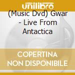 (Music Dvd) Gwar - Live From Antactica cd