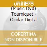 (Music Dvd) Tourniquet - Ocular Digital cd