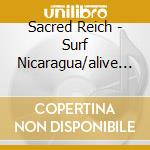 Sacred Reich - Surf Nicaragua/alive At The cd musicale di Sacred Reich