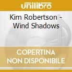 Kim Robertson - Wind Shadows cd
