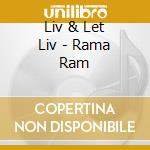 Liv & Let Liv - Rama Ram cd