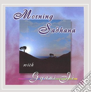 Ji Gyani - Morning Sadhana cd musicale di Ji Gyani