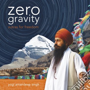 Yogi Amandeep Singh - Zero Gravity cd musicale di Yogi Amandeep Singh