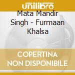 Mata Mandir Singh - Furmaan Khalsa cd