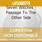 Seven Witches - Passage To The Other Side cd