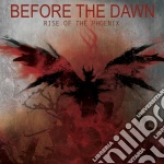 Before The Dawn - Rise Of The Phoenix cd