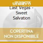 Last Vegas - Sweet Salvation cd musicale di Last Vegas