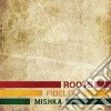 Mishka - Roots Fidelity (Dig) cd