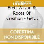 Brett Wilson & Roots Of Creation - Get Ready Live In Columbus United S cd