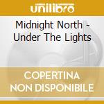 Midnight North - Under The Lights cd