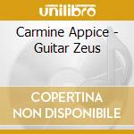 Carmine Appice - Guitar Zeus cd musicale di Carmine Appice