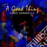 Gino Vannelli - (More Of) A Good Thing cd