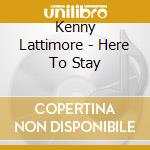 Kenny Lattimore - Here To Stay cd