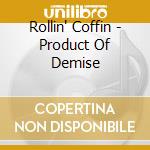 Rollin' Coffin - Product Of Demise cd