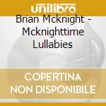 Brian Mcknight - Mcknighttime Lullabies cd