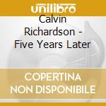 Calvin Richardson - Five Years Later cd