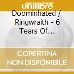 Doominhated / Ringwraith - 6 Tears Of Pleasure / Tales From Middle Earth cd