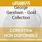 George Gershwin - Gold Collection cd