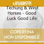 Techung & Wind Horses - Good Luck Good Life cd