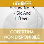 Yellow No. 5 - Six And Fifteen cd musicale di Yellow No. 5