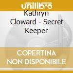 Kathryn Cloward - Secret Keeper cd