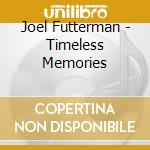 Joel Futterman - Timeless Memories cd
