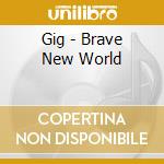 Gig - Brave New World cd