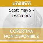 Scott Mayo - Testimony cd musicale di Scott Mayo