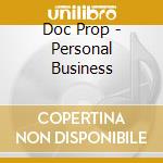 Doc Prop - Personal Business cd musicale di Doc Prop