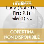 Larry (Note The First R Is Silent!) - Vacation On Mars cd musicale di Larry (Note The First R Is Silent!)