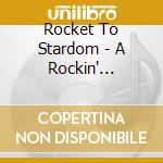 Rocket To Stardom - A Rockin' Tribute cd musicale di Rocket To Stardom