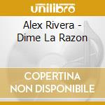 Alex Rivera - Dime La Razon cd