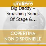 Big Daddy - Smashing Songs Of Stage & Screen cd