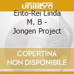 Ento-Rei Linda M. B - Jongen Project cd