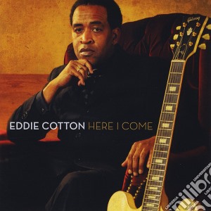 Eddie Cotton - Here I Come cd musicale di Eddie Cotton